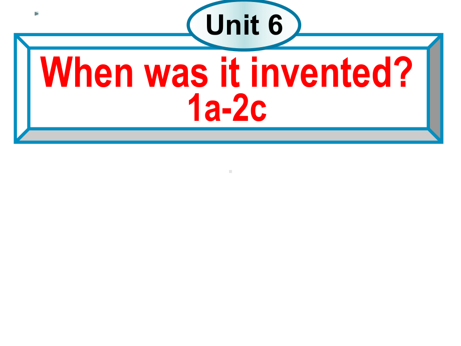 When-was-it-invented--1a-2c公开课优秀课件.ppt_第1页