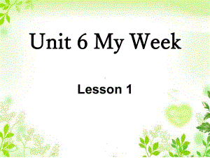 Unit-6-My-Week-Lesson-1课件-1-优质公开课-人教新起点一起2下.ppt（纯ppt,不包含音视频素材）