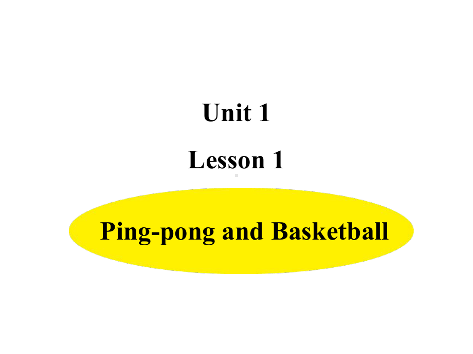 六年级下册英语课件-Unit 1 Lesson 1Ping-pong and Basketball 冀教版（三起）(共12张PPT).ppt_第1页