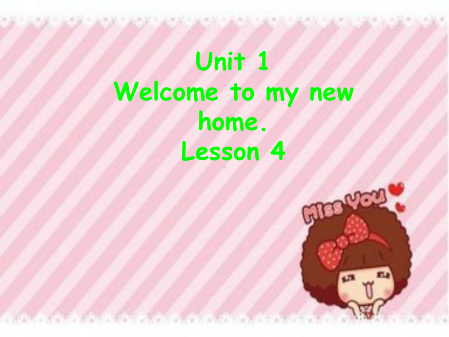 Unit-1-Welcome-to-my-new-home!-Lesson-4课件3-优质公开课-人教精通三起4下.ppt（纯ppt,不包含音视频素材）_第1页