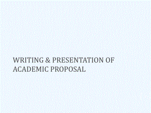 WRITINGPRESENTATIONOFACADEMICPROPOSAL(学术论文的写作建议)课件.ppt