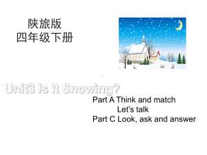 Unit-3-Is-It-snowing-Part-B课件(最新陕旅版四年级下).ppt（纯ppt,不包含音视频素材）