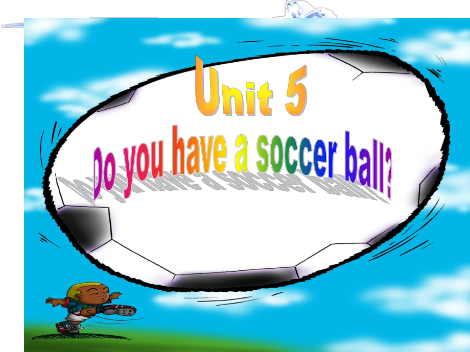 七上英语Unit-5Do-you-have-a-soccer-ball课件复习.ppt（纯ppt,不包含音视频素材）_第1页