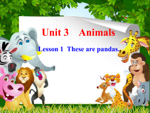 Unit-3-Animals-Lesson-1-These-are-pandas-优质课公开课课件.ppt（纯ppt,不包含音视频素材）