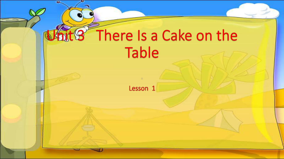 Unit-3-There-Is-a-Cake-on-the-Table-Lesson-1课件3-优质公开课-重大三起4下.ppt（纯ppt,不包含音视频素材）_第1页