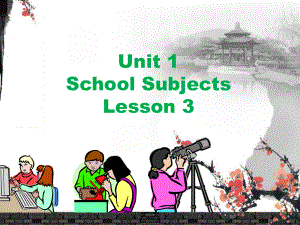 Unit-1-School-Subjects-Lesson-3课件-1-优质公开课-人教新起点一起3下.ppt（纯ppt,不包含音视频素材）