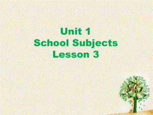 Unit-1-School-Subjects-Lesson-3课件-2-优质公开课-人教新起点一起3下.ppt（纯ppt,不包含音视频素材）