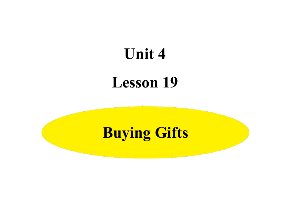 六年级下册英语课件-Unit4-Lesson 19 Buying Gifts冀教版（三起）(共15张PPT).ppt_第1页