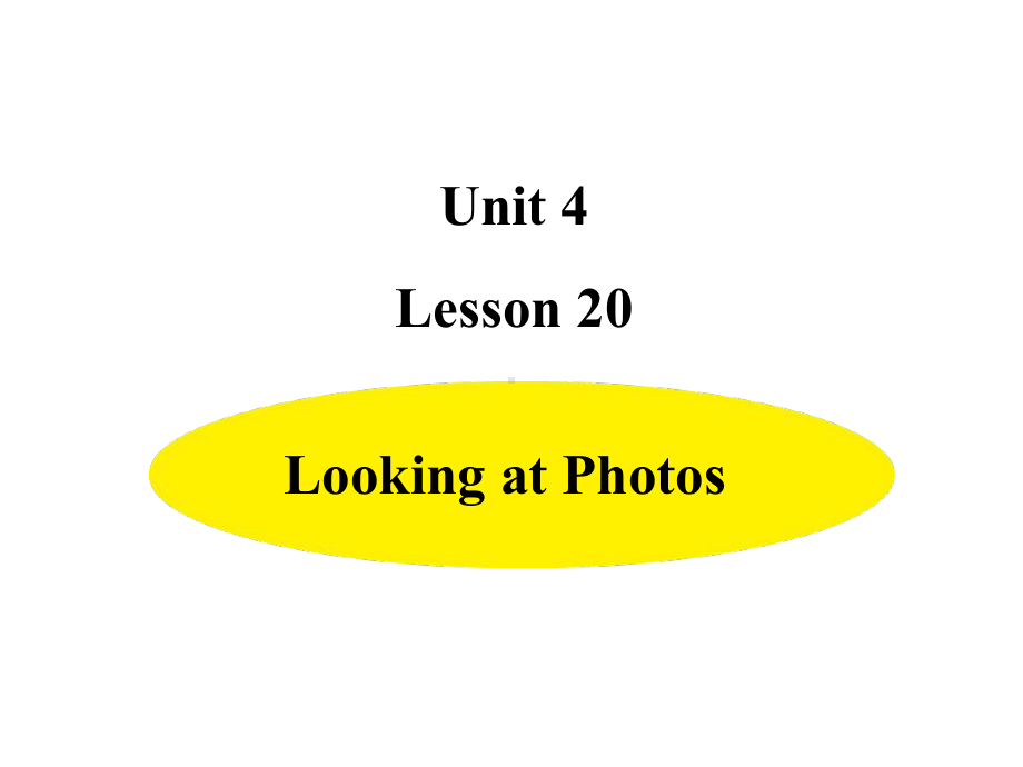 六年级下册英语课件-Unit4-Lesson 20 Looking at Photos冀教版（三起）(共12张PPT).ppt_第1页