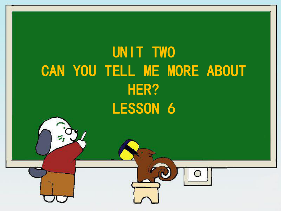 UNIT-TWO-CAN-YOU-TELL-ME-MORE-ABOUT-HER-LESSON-6课件-1-优质公开课-北京一起6下.ppt（纯ppt,不包含音视频素材）_第1页