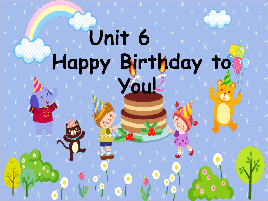 Unit-6-Happy-Birthday-to-You课件1-优质公开课-教科EEC三起4下.ppt（纯ppt,不包含音视频素材）_第1页