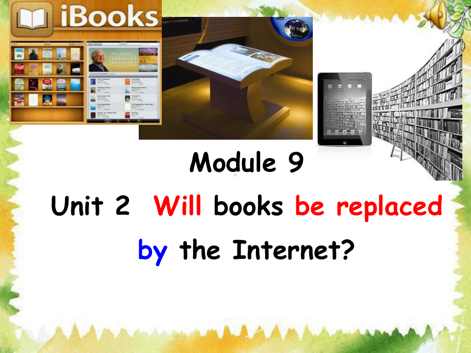 初中英语-WillbooksbereplacedbytheInternet教学课件设计.ppt_第1页