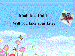 外研版三起点四年级英语下册Module4Unit1、Will、you、take、your、kite课件11.ppt（纯ppt,不包含音视频素材）