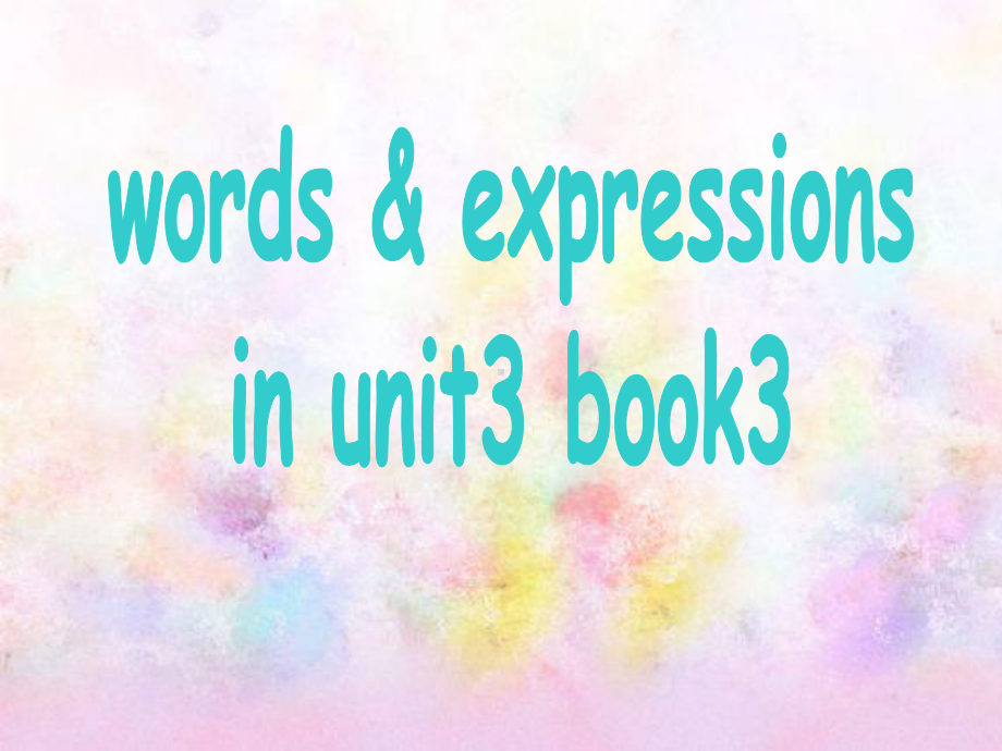 高一英语：Book3-unit3words-and-expressions课件.ppt（纯ppt,不包含音视频素材）_第1页