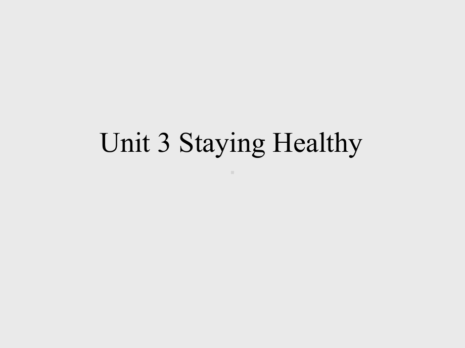 粤人版开心学英语三年级起点小学六年级英语上册Unit-3-Staying-Healthy-课件1.ppt（纯ppt,不包含音视频素材）_第1页