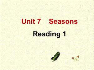 最新译林牛津版英语八年级上册Unit7-Seasons-Reading-1公开课课件.ppt（纯ppt,不包含音视频素材）