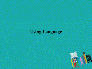 高中英语人教版必修二课件：Unit-5-Using-Language.ppt（纯ppt,不包含音视频素材）