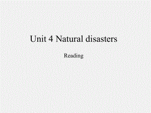 沪教版九年级(初三)英语下册Unit-4-Natural-disasters(Reading)-课件1.ppt（纯ppt,不包含音视频素材）