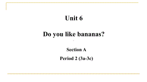 人教版七年级英语上册-Unit-6同步教学课件：Section-A(3a-3c).ppt（纯ppt,不包含音视频素材）