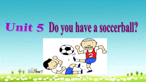 新人教版七年级英语unit5-Do-you-have-a-soccer-ball？Section-B课件.ppt（纯ppt,不包含音视频素材）