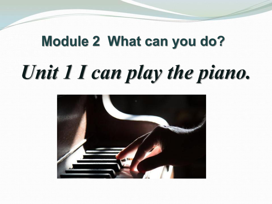 外研版七下Unit1《I-can-play-the-piano》课件-2.pptx（纯ppt,不包含音视频素材）_第1页