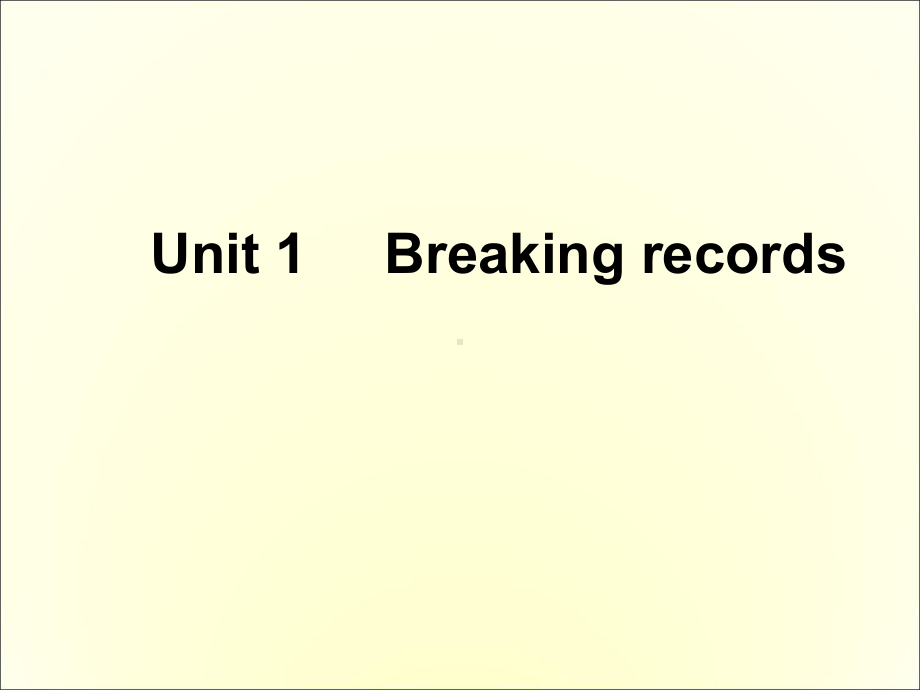 人教版高中英语选修9：Breaking-records-课件2.ppt_第1页