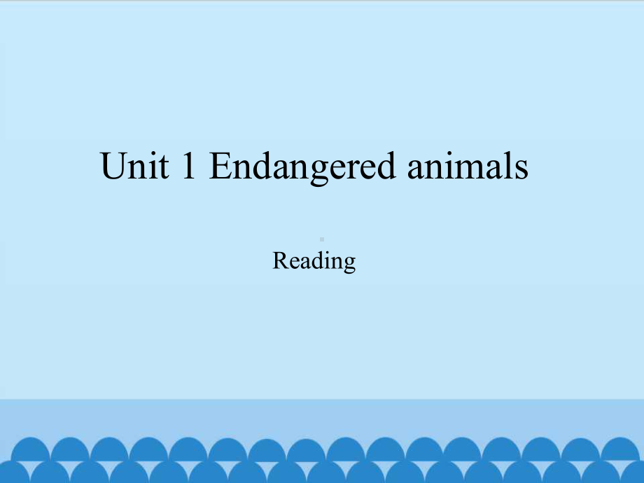 沪教版高中英语三年级第二学期：Unit-1-Endangered-animals课件.ppt（纯ppt,不包含音视频素材）_第1页