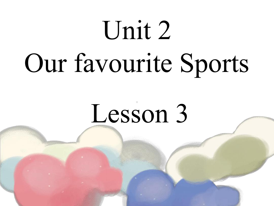 五年级上册英语课件-Unit-2Our-favourite-sports｜重大版共.ppt（纯ppt,不包含音视频素材）_第1页