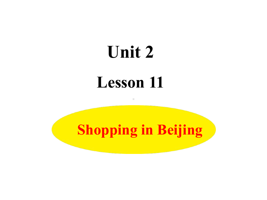 五年级下册英语课件-Unit 2 Lesson 11 Shopping in Beijing 教学课件 冀教版（三起）(共15张PPT).ppt_第1页