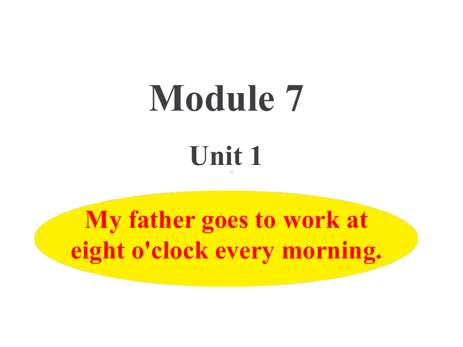 五年级下册英语课件-M7 U1 My father goes to work. (1) 外研版（三起）(共22张PPT).ppt_第1页