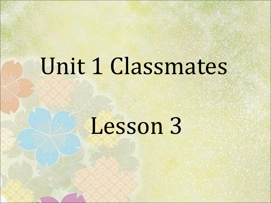 五年级上册英语Unit-1-Classmates-Lesson3课件.ppt（纯ppt,不包含音视频素材）_第1页