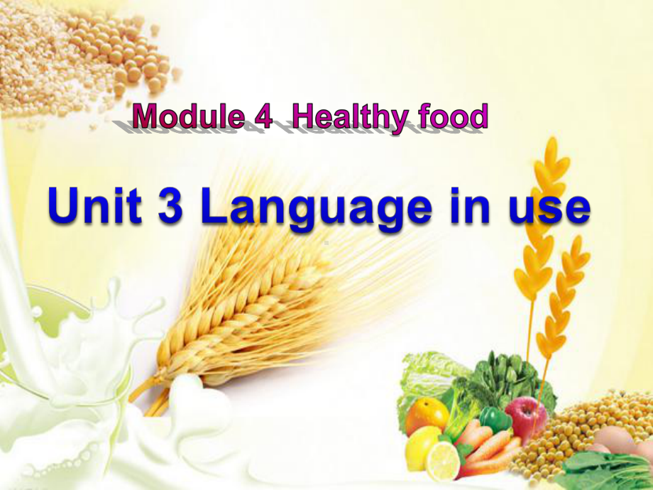 外研版七上Module-4-Unit-3《Language-in-use》Healthy-food课件.pptx（纯ppt,不包含音视频素材）_第1页