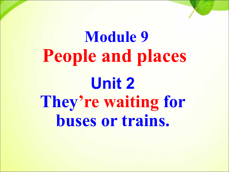 外研版英语七上Module-9-Unit-2《They’re-waiting-for-buses-or-trains》课件.ppt（纯ppt,不包含音视频素材）_第1页