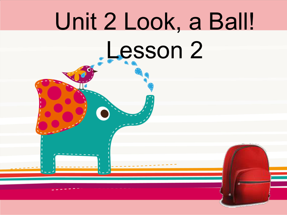 三年级上册英语课件-Unit-2-Look-a-Ball-Lesson-2-1∣重大版.ppt（纯ppt,不包含音视频素材）_第1页