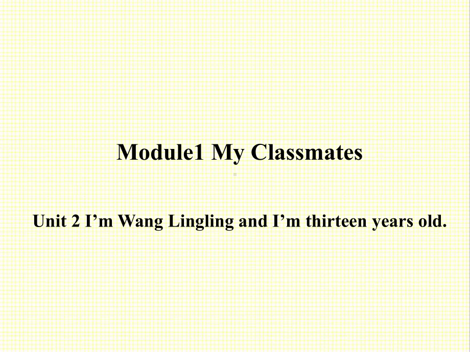 最新外研版英语七年级上册Module1-Unit-2-I’m-Wang-Lingling-and-I’m-公开课课件.ppt（纯ppt,不包含音视频素材）_第1页