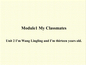 最新外研版英语七年级上册Module1-Unit-2-I’m-Wang-Lingling-and-I’m-公开课课件.ppt（纯ppt,不包含音视频素材）