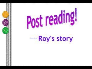 外研社高中英语Book-6-Module-3-Roy’s-Story-(Post-reading)优秀公开课课件.ppt（纯ppt,不包含音视频素材）