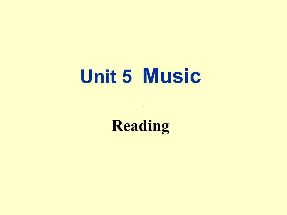 人教版高中英语必修二课件：Unit-5-Music-Reading.ppt（纯ppt,不包含音视频素材）_第1页