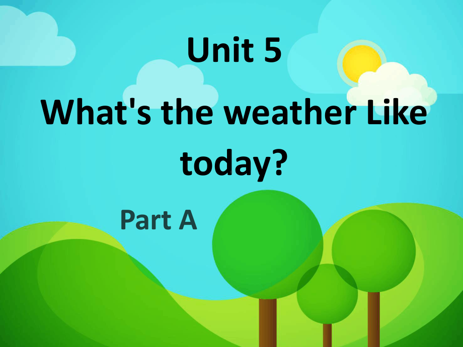 五年级下册英语课件-Unit-5-Whats-the-Weather-Like-Today-Part.ppt（纯ppt,不包含音视频素材）_第1页