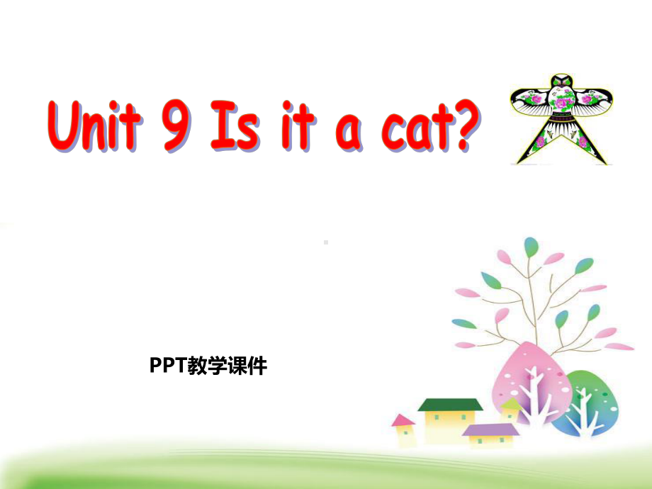 英语三年级上册Module-5-Unit-9《Is-it-a-cat》课件.pptx（纯ppt,不包含音视频素材）_第1页