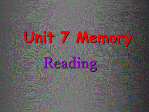 八年级英语上册-Unit-7-Memory-Reading课件.ppt（纯ppt,不包含音视频素材）