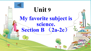 新人教版七年级英语My-favorite-subject-is-science(2a-2c)-(上课用)课件.ppt（纯ppt,可能不含音视频素材文件）