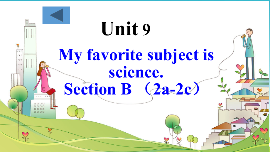 新人教版七年级英语My-favorite-subject-is-science(2a-2c)-(上课用)课件.ppt（纯ppt,可能不含音视频素材文件）_第1页