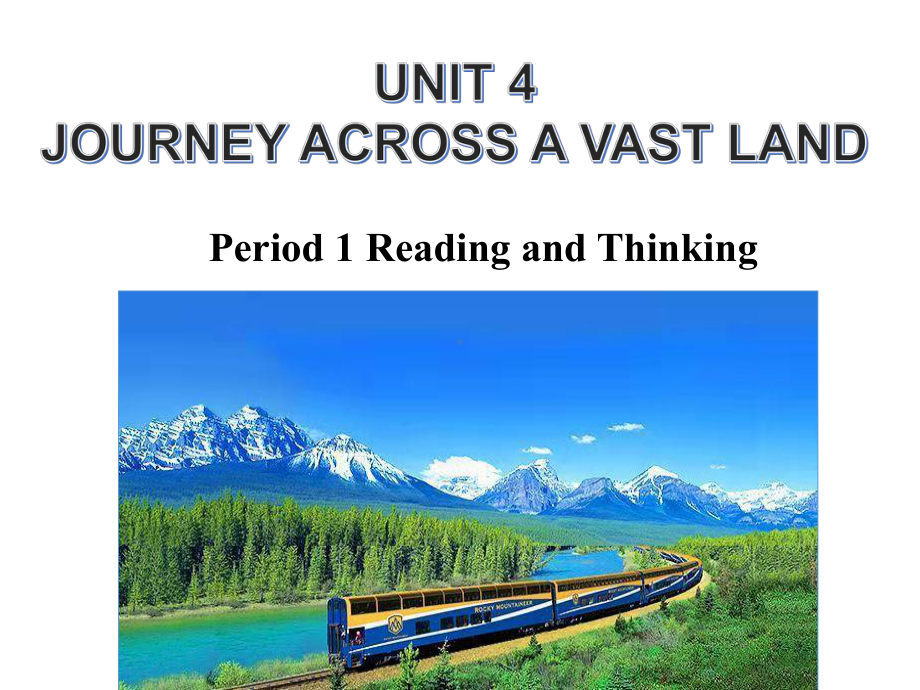 人教版高中英语选修二Unit-4-Journey-Across-a-Vast-Land阅读课件.pptx（纯ppt,不包含音视频素材）_第1页