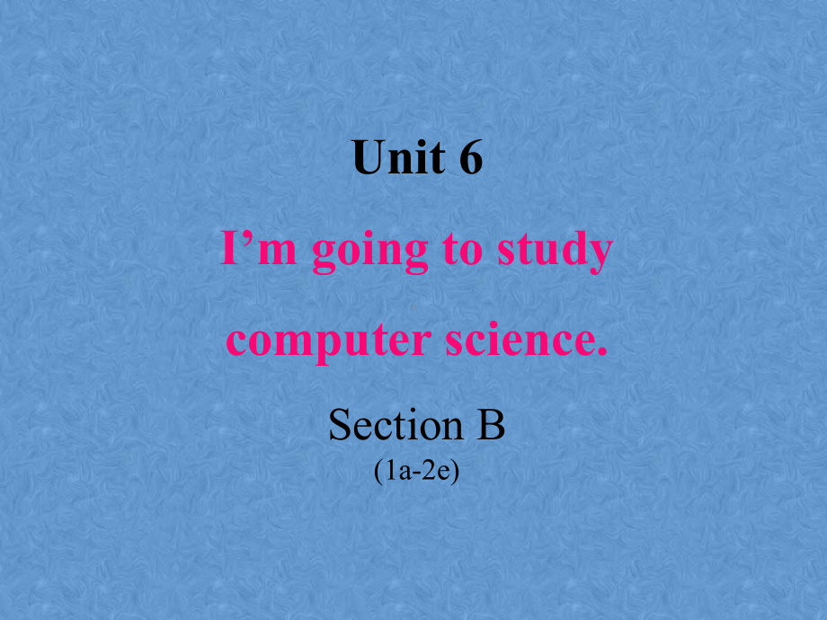 人教版八年级英语上册第六单元Section-B-(1a-2e)课件.ppt（纯ppt,可能不含音视频素材文件）_第1页