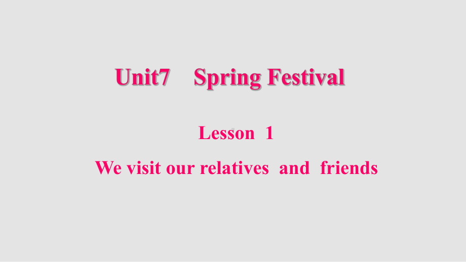 鲁科版五四学制五年级上册Unit7Lesson1、We、visit、relatives、and、friends课件2.ppt（纯ppt,不包含音视频素材）_第2页