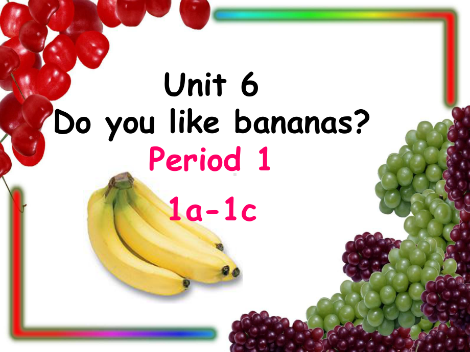 人教英语七上-Unit-6-SectionA1a—1c课件.ppt（纯ppt,不包含音视频素材）_第1页