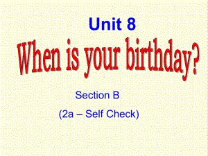 最新人教新目标版英语七年级上册Unit8-When-is-your-birthday公开课课件3.ppt（纯ppt,不包含音视频素材）