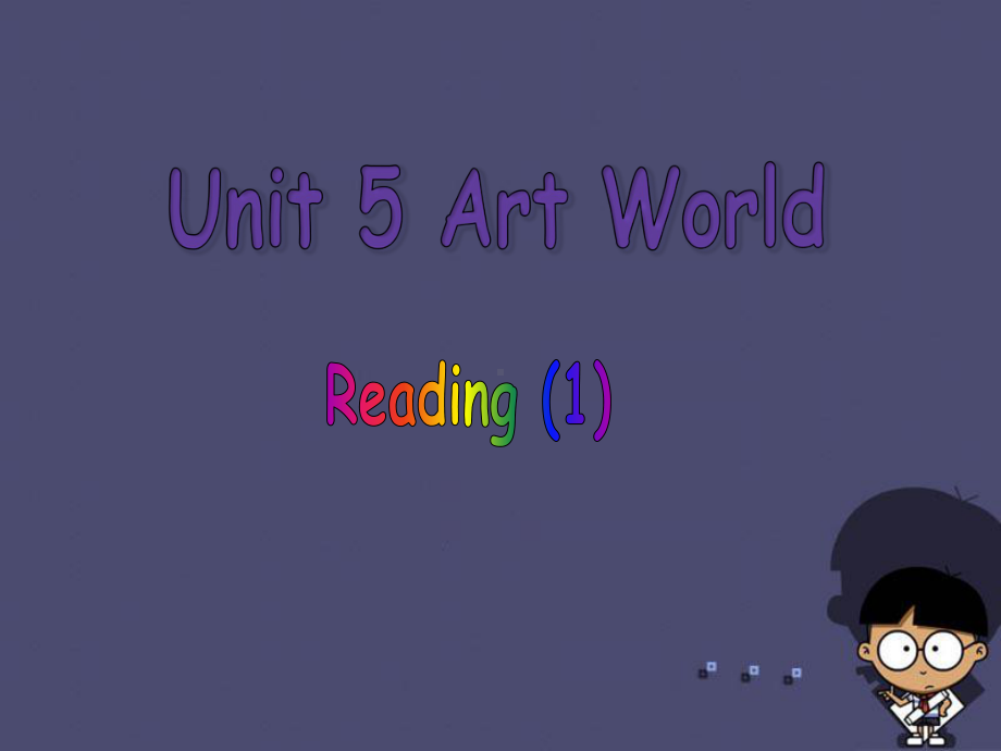 九年级英语上册-Unit-5-Art-world-Reading-1课件-(新版)牛津版.ppt（纯ppt,不包含音视频素材）_第1页