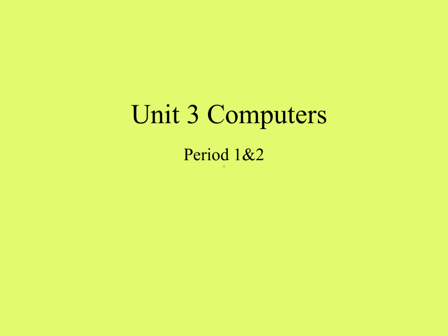 沪教版(初中二年级)八年级英语上册：Unit-3-Computers(Period课件.ppt（纯ppt,不包含音视频素材）_第1页